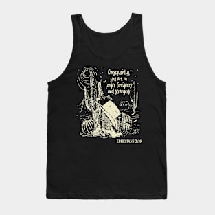 Consequently, You Are No Longer Foreigners And Strangers Hat Cowgirl Western Tank Top